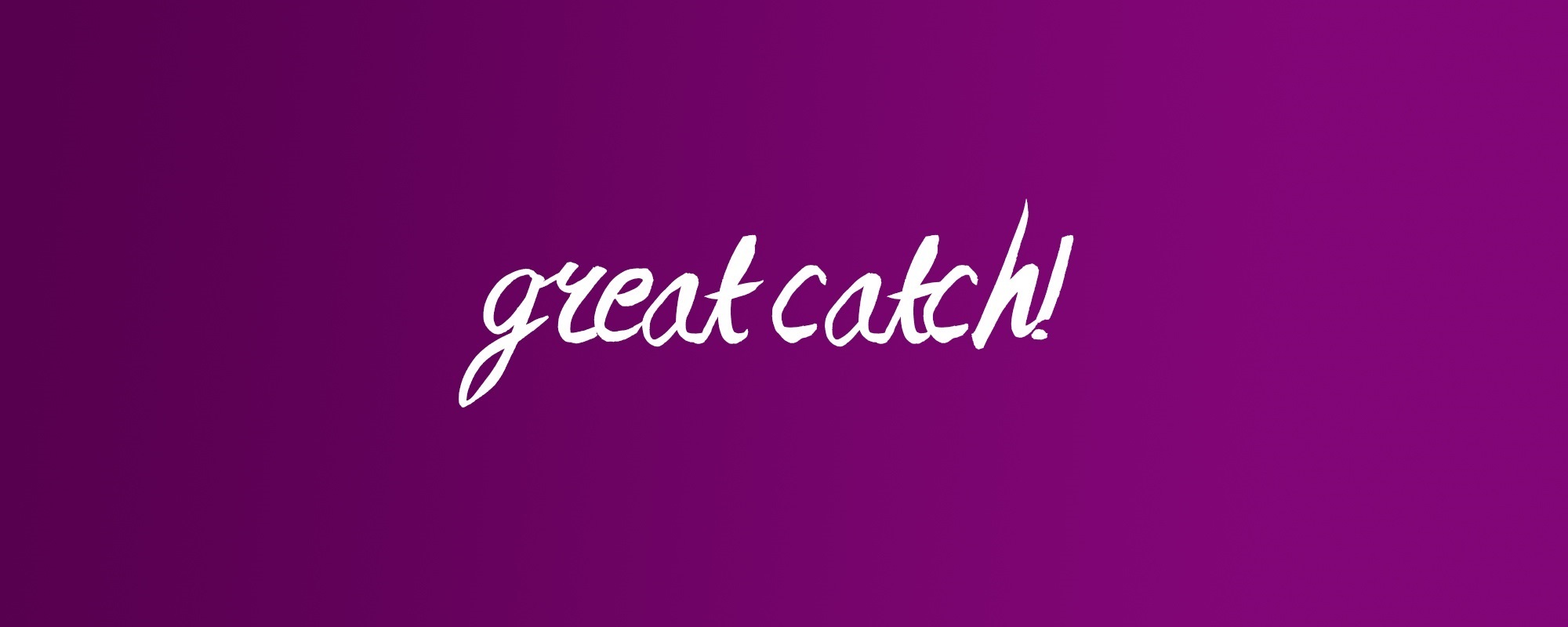 great catch banner