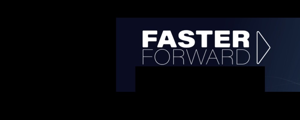 faster forward