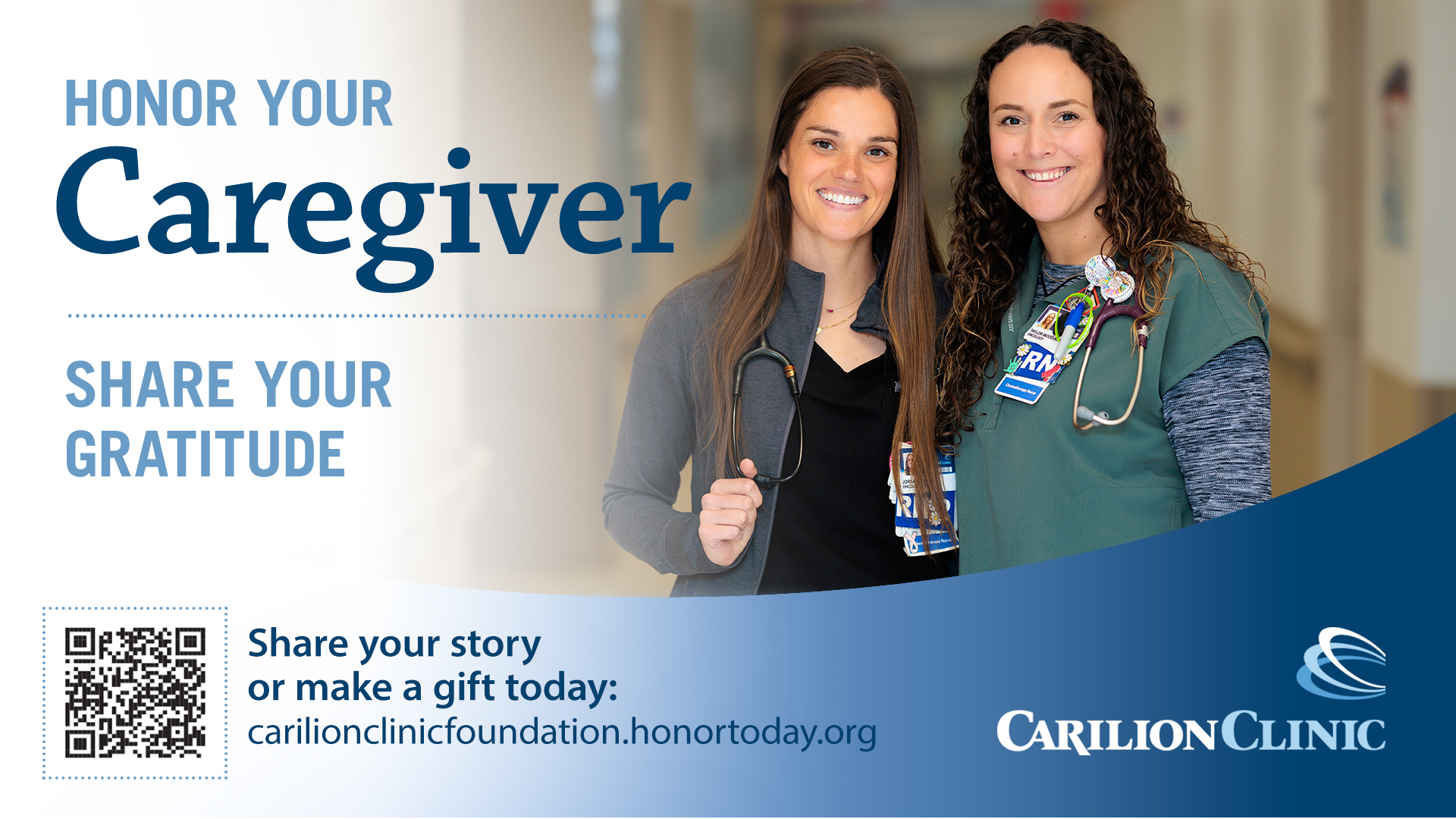 Graphic with two smiling nurses that says, "Honor Your Caregiver," "Share your gratitude, and "Share your story or make a gift today: carilionclinicfoundation.honortoday.org" with the Carilion Clinic logo.