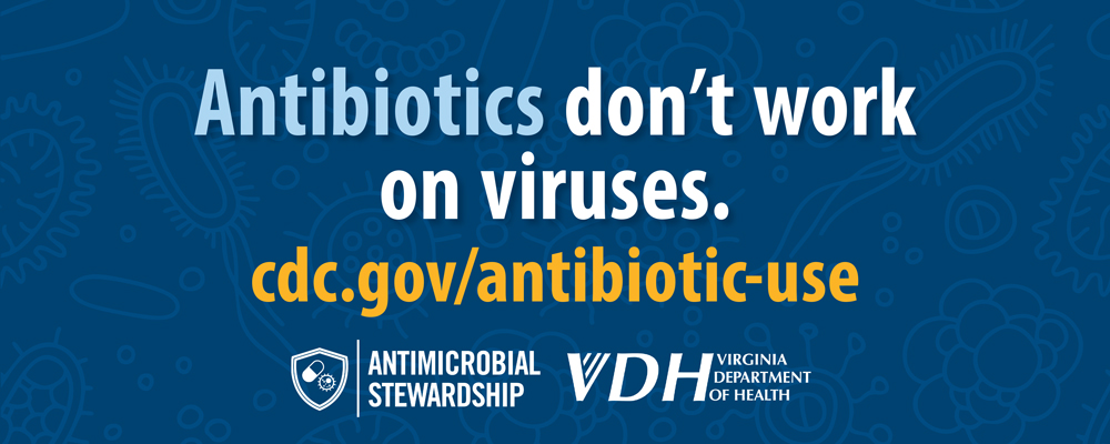 Antibiotics don't work on viruses