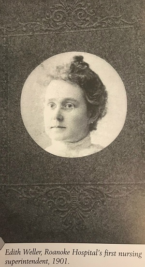 Edith Weller, Roanoke Hospital's first nursing superintendent, in 1901.