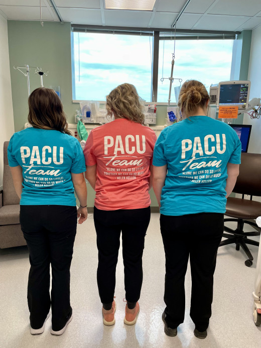 PACU Team - "Alone we can do so little; Together we can do so much" - Helen Keller